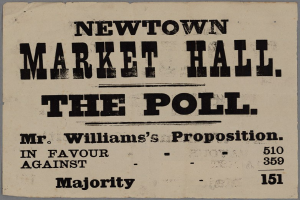 Ein Blatt mit der Aufschrift "Newtown Market Hall, die Wahl, Mr. Williams' Vorschlag zugunsten gegen Mehrheit." darauf.
