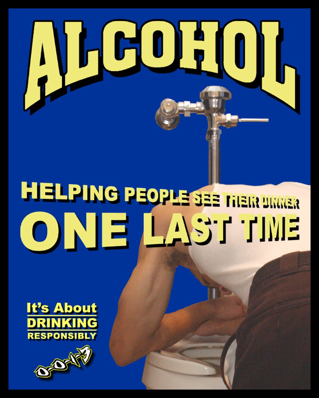 Ein Plakat mit einer Person auf einer Toilette und einem Wasserhahn im Hintergrund, begleitet von dem Text "Alkohol: Hilft Menschen, ihr Abendessen ein letztes Mal zu sehen."