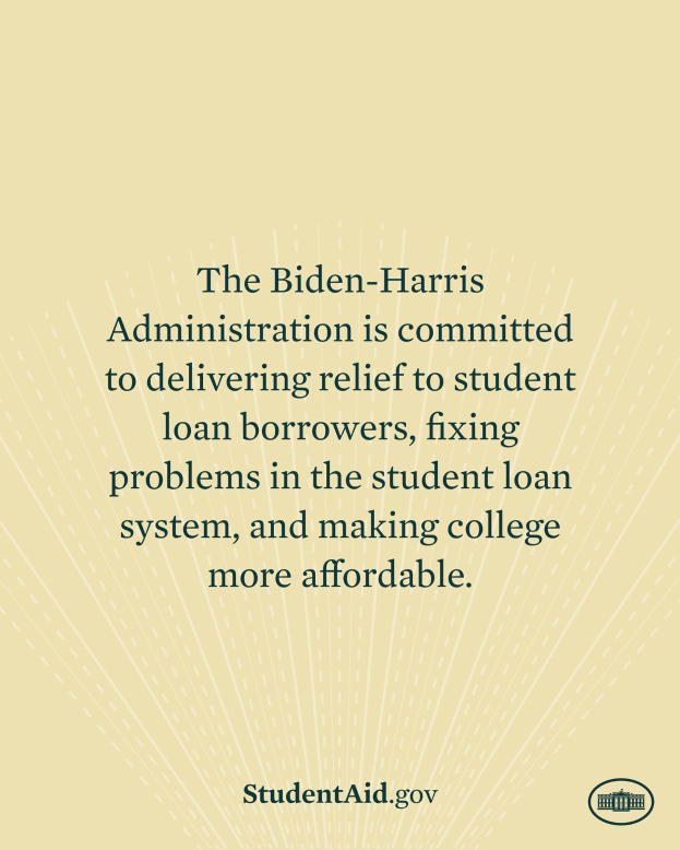Ein Plakat mit Text über das Engagement der Biden-Harris-Regierung für die Entschuldung von Studienkrediten, Systembehebungen und erschwinglichere Colleges, mit einem Logo unten.